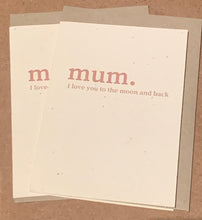 Load image into Gallery viewer, Turquoise Creative- Plantable Paper Greeting Card- MUM. I LOVE YOU TO THE MOON AND BACK
